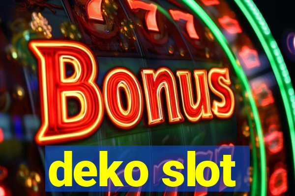 deko slot