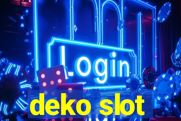 deko slot