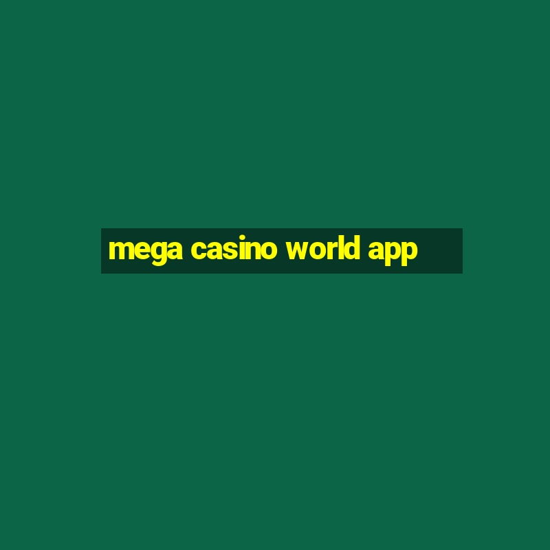 mega casino world app