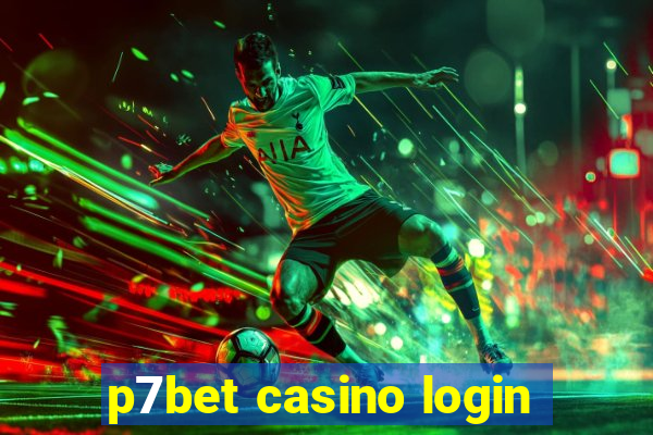 p7bet casino login