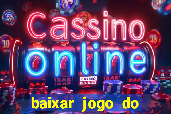 baixar jogo do tigrinho verdadeiro