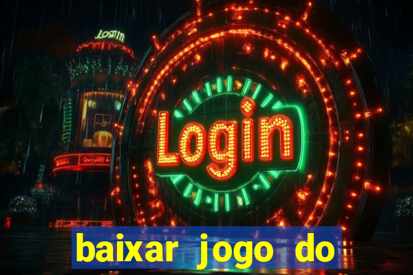 baixar jogo do tigrinho verdadeiro