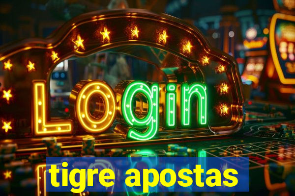 tigre apostas