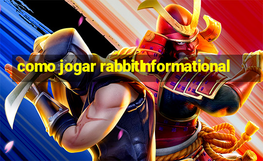 como jogar rabbitInformational