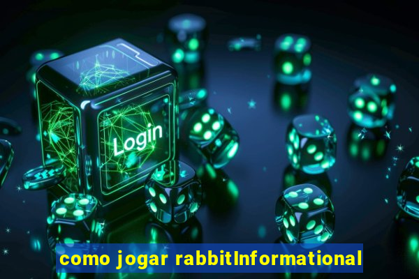 como jogar rabbitInformational