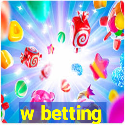 w betting