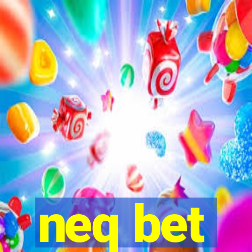 neq bet