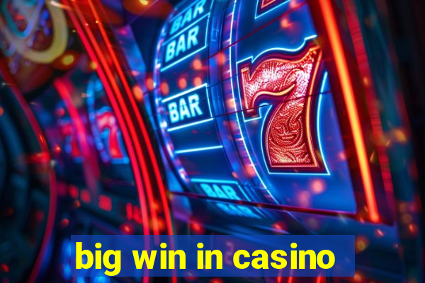 big win in casino