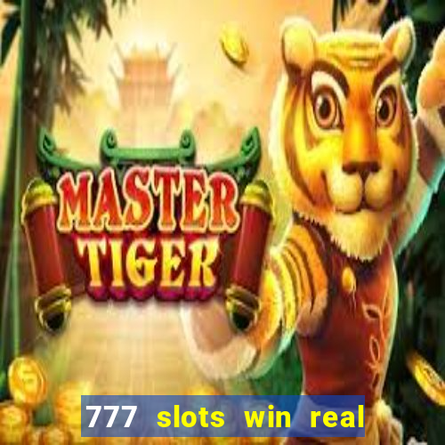 777 slots win real money online