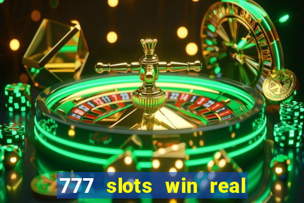 777 slots win real money online