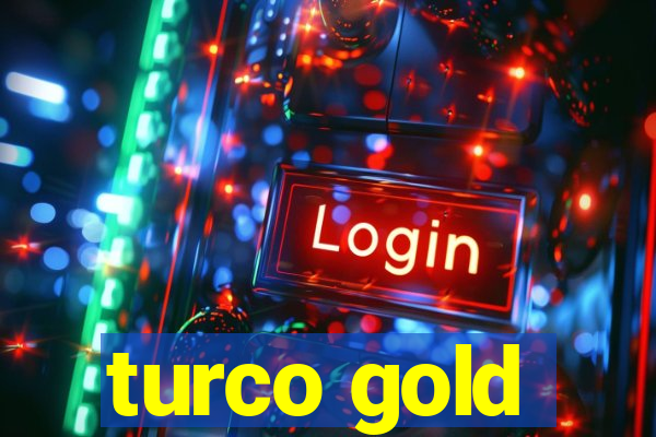 turco gold