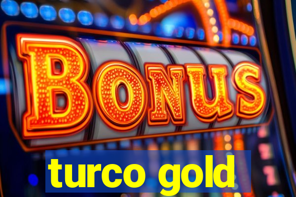 turco gold