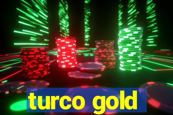 turco gold