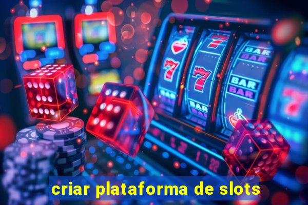 criar plataforma de slots