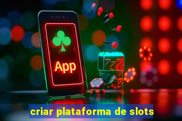 criar plataforma de slots