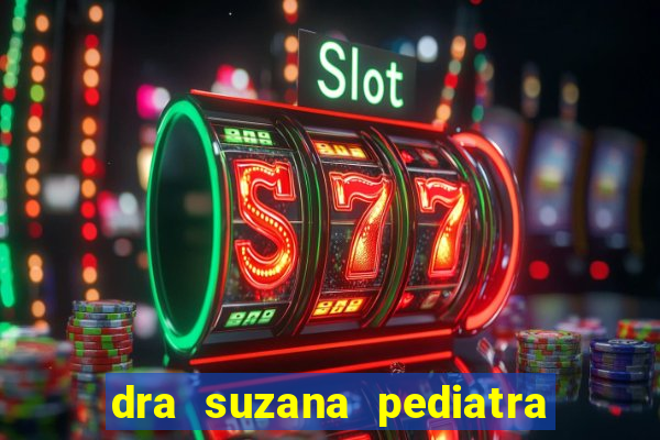 dra suzana pediatra em santos