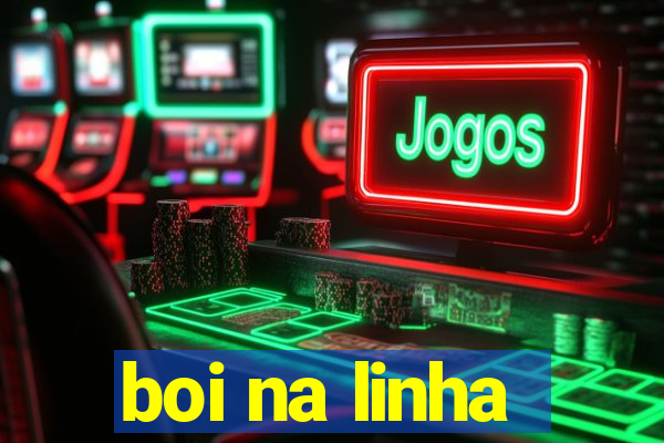 boi na linha