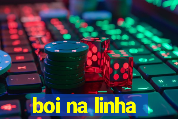 boi na linha