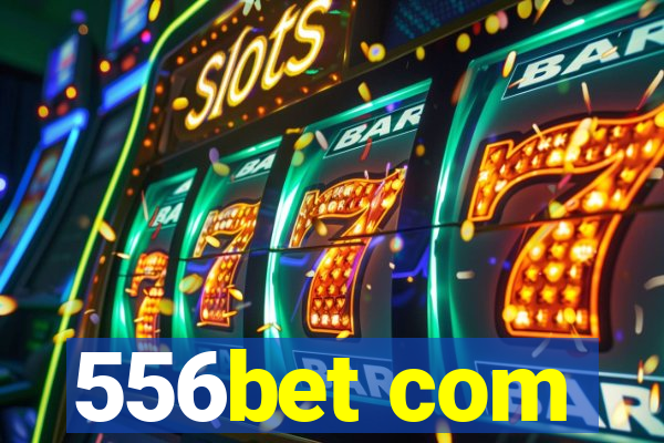 556bet com