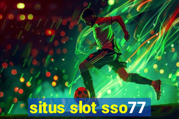 situs slot sso77