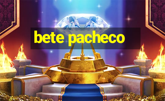 bete pacheco