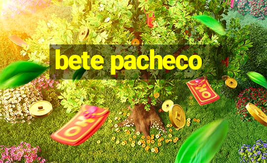 bete pacheco