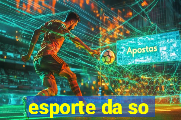 esporte da so