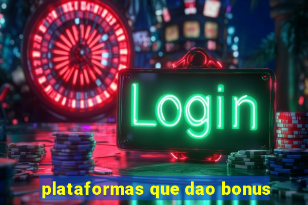 plataformas que dao bonus