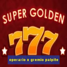 operario x gremio palpite