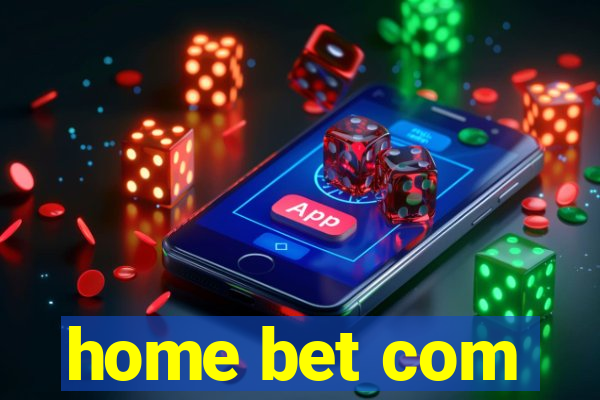 home bet com