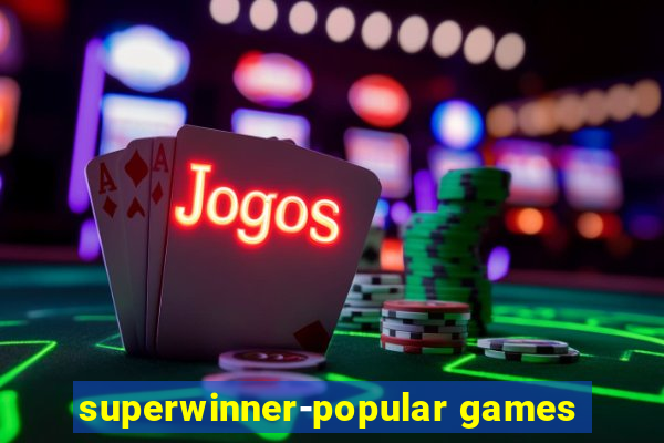 superwinner-popular games