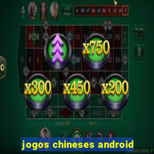 jogos chineses android