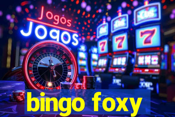 bingo foxy