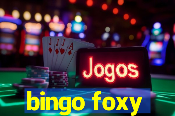 bingo foxy