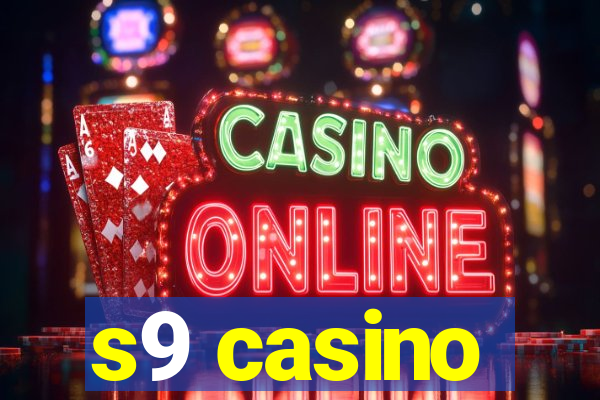 s9 casino