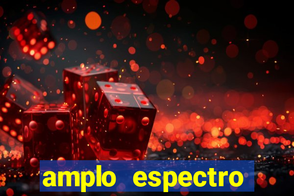 amplo espectro significado medicina