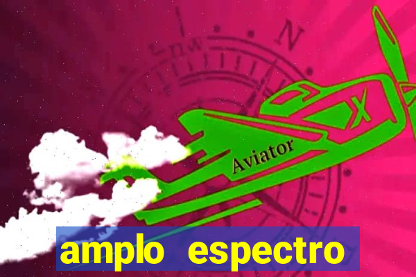 amplo espectro significado medicina