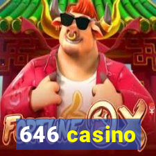 646 casino