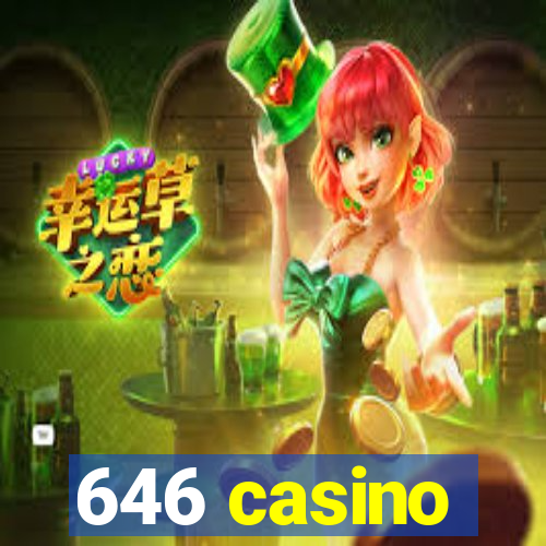 646 casino