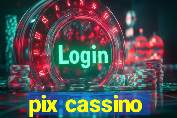 pix cassino