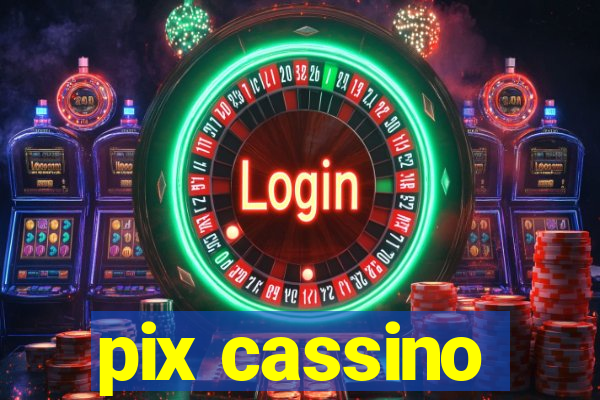 pix cassino