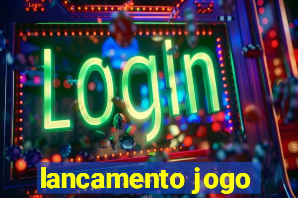 lancamento jogo