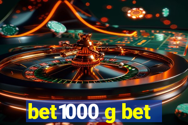 bet1000 g bet