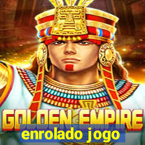 enrolado jogo