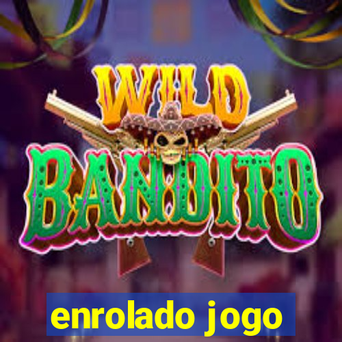 enrolado jogo