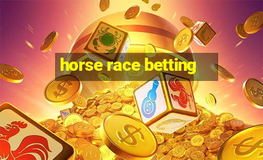 horse race betting