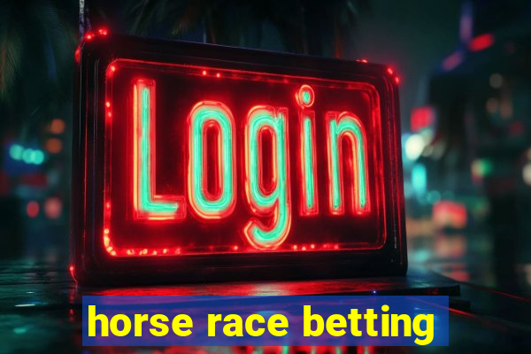 horse race betting