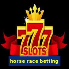 horse race betting