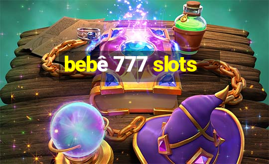 bebê 777 slots