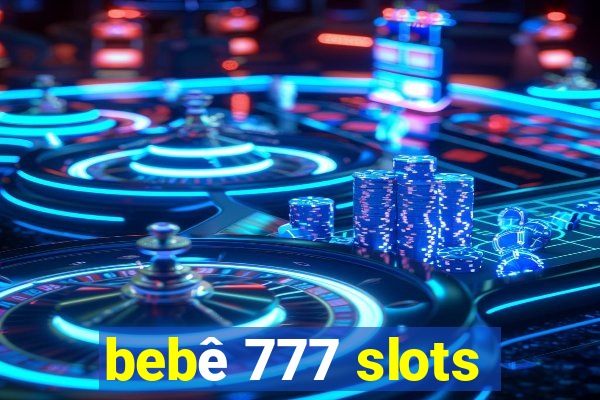 bebê 777 slots